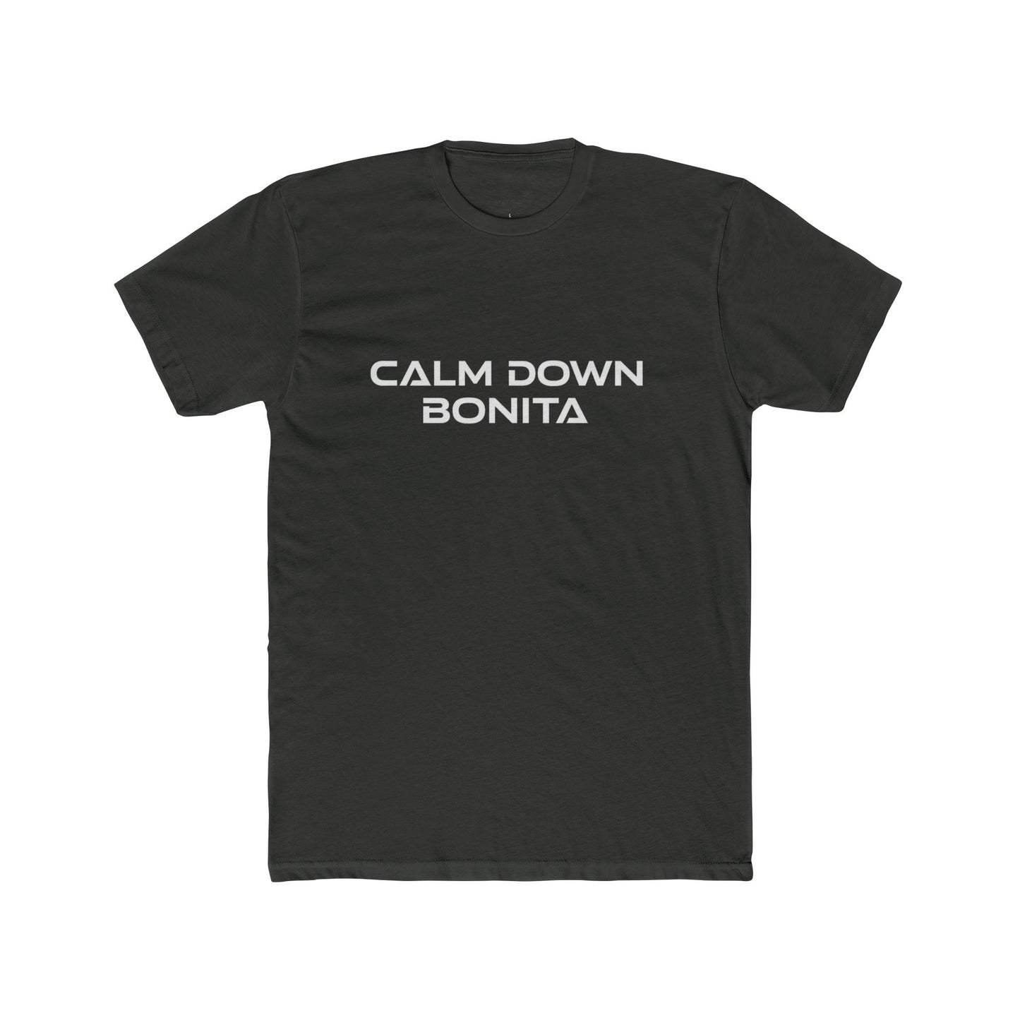 CALM DOWN BONITA — T-Shirt