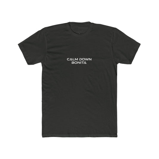 CALM DOWN BONITA — T-Shirt
